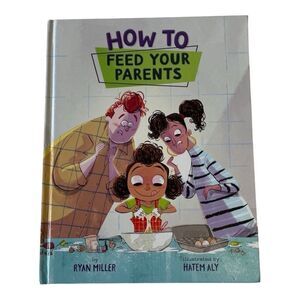 How‎ to Feed Your Parents Book